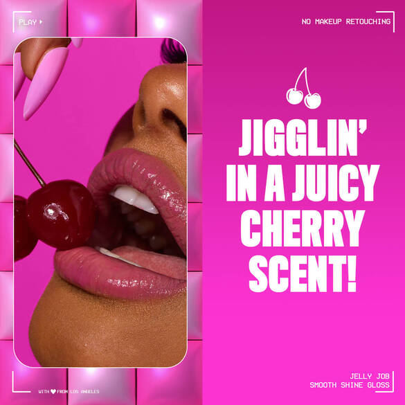 A vibrant ad for 'Jelly Job Smooth Shine Gloss' features a close-up of a person with glossy pink lips holding two cherries, set against a hot pink, padded background. Text highlights 'NO MAKEUP RETOUCHING' and 'JIGGLIN' IN A JUICY CHERRY SCENT!'